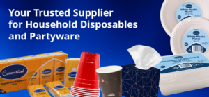 Your Trusted Supplier for Household Disposables and Partyware
